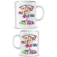 With A F*CK F*CK Here And A F*CK F*CK There Unicorn Novelty Fun Gift Mug